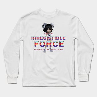 Irresistible Force Long Sleeve T-Shirt